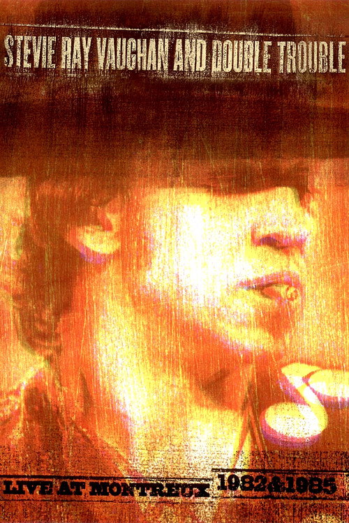 Stevie Ray Vaughan and Double Trouble: Live at Montreux 1982 & 1985 poster