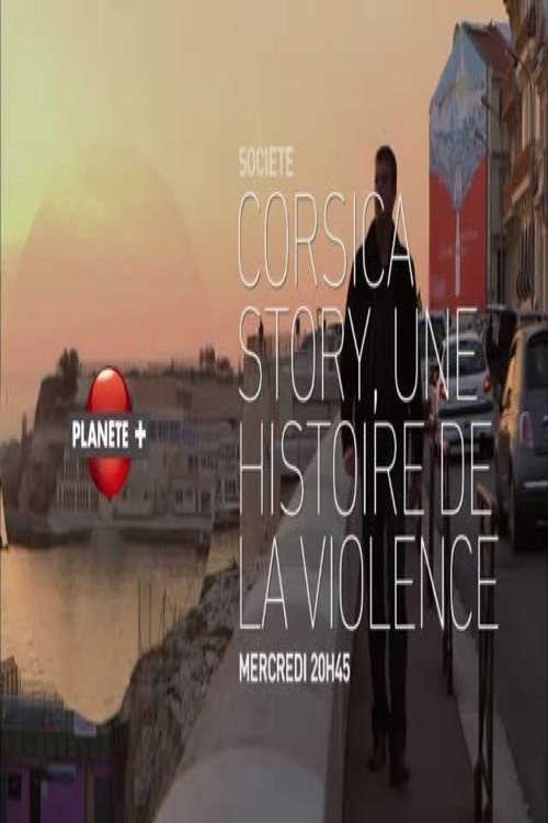 Corsica Story Une Histoire de La Violence poster
