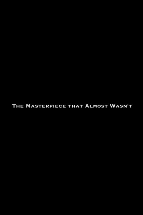 The Masterpiece That Almost Wasn't poster