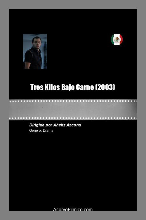 Tres Kilos Bajo Carne poster