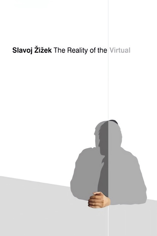 Slavoj Zizek: The Reality of the Virtual poster