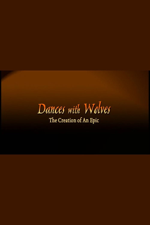 Dances with Wolves: The Creation of an Epic poster