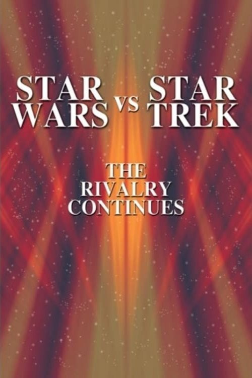 Star Wars vs. Star Trek: The Rivalry Continues poster