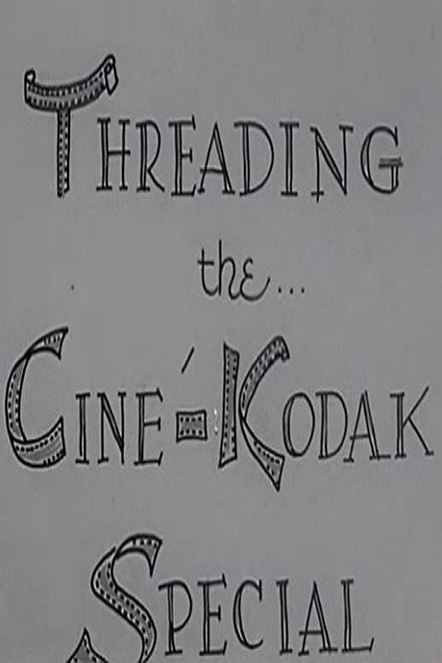 Threading The Cine-Kodak Special poster