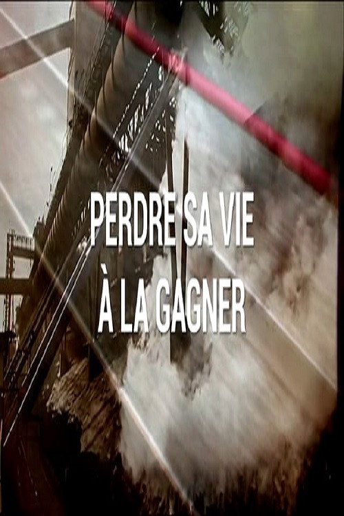 Perdre sa vie à la gagner poster