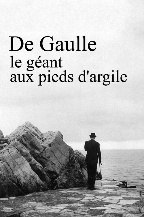 De Gaulle, le géant aux pieds d'argile poster