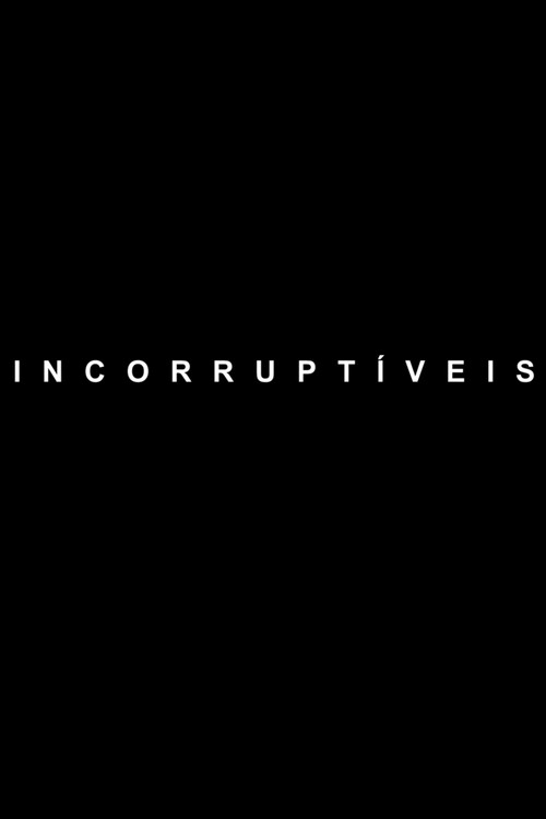 Incorruptible poster