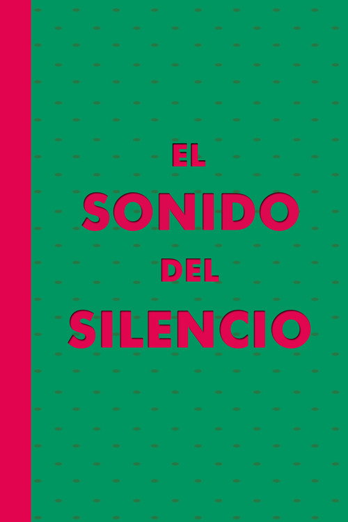 El Sonido del Silencio poster