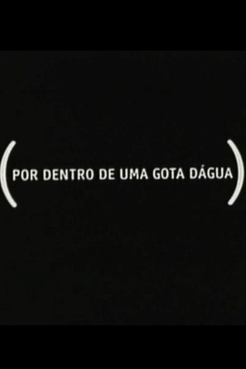 Por Dentro de Uma Gota Dágua poster