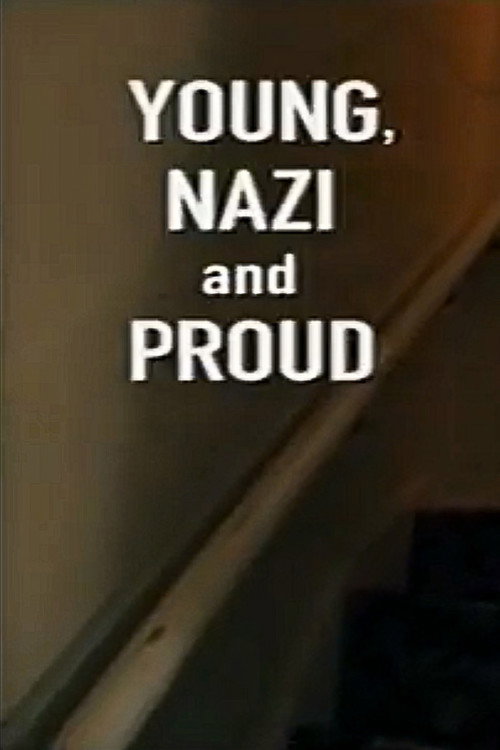 Young, Nazi, and Proud poster