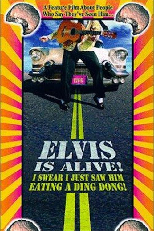 Elvis Is Alive! I Swear I Saw Him Eating Ding Dongs Outside the Piggly Wiggly's poster