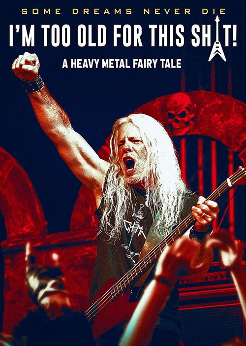 I'm Too Old For This Sh*t: A Heavy Metal Fairytale poster