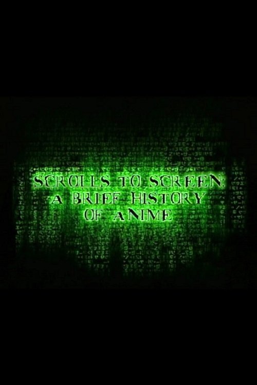 Scrolls to Screen: A Brief History of Anime poster
