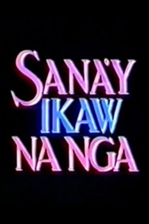 Sana'y Ikaw na Nga poster