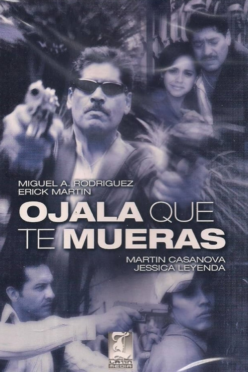 Ojalá que te mueras poster
