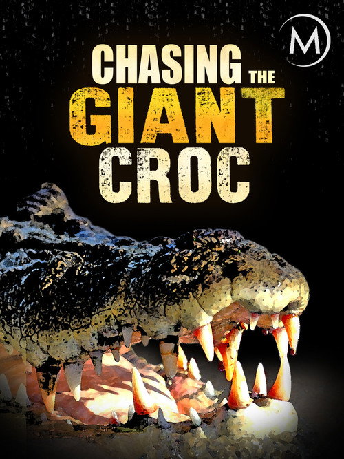 Chasing the Giant Croc poster