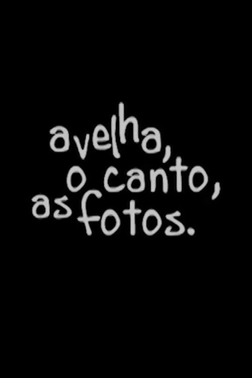 A velha, o canto, as fotos poster