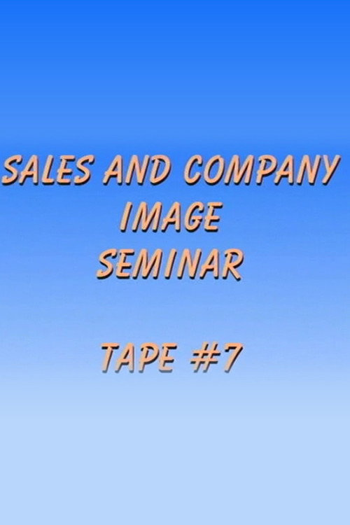 Sales and Company Image Seminar Tape #7 poster