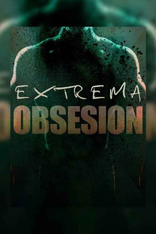 Extrema obsesión poster