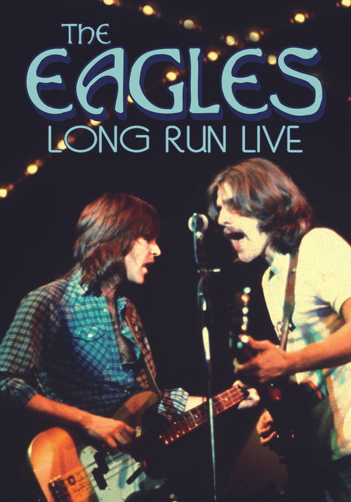 Eagles: The Long Run poster