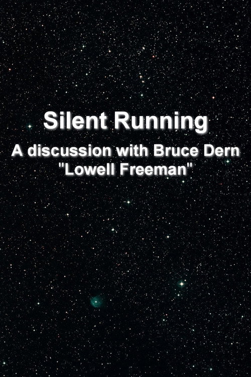 'Silent Running': A Discussion With Bruce Dern 'Lowell Freeman' poster