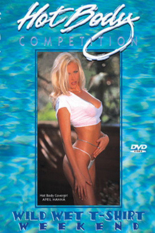 Hot Body Competition: Wild Wet T-Shirt Weekend poster