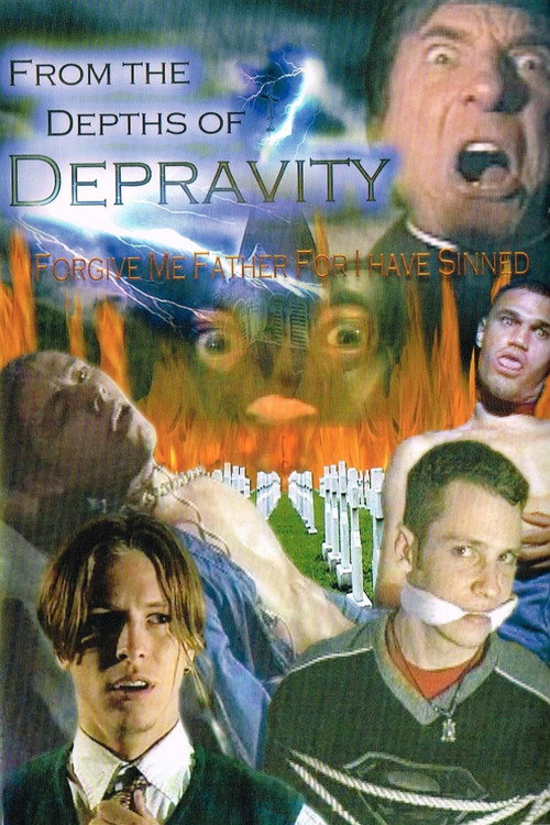 From The Depths Of Depravity: Forgive Me Father For I Have Sinned poster