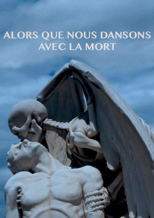 Alors Que Nous Dansons Avec La Mort poster