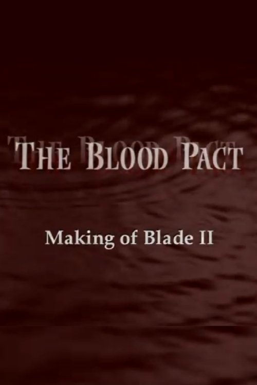 The Blood Pact: The Making of 'Blade II' poster