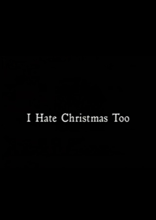I Hate Christmas Too poster