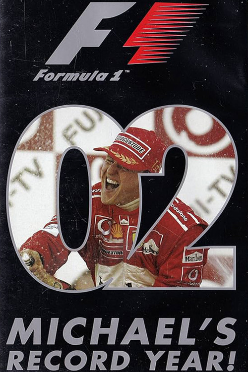 Michael's Record Year: The Official Review Of The 2002 FIA Formula One World Championship poster