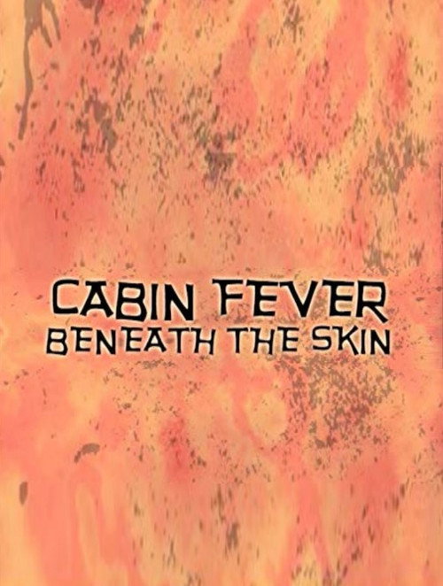 Cabin Fever: Beneath the Skin poster