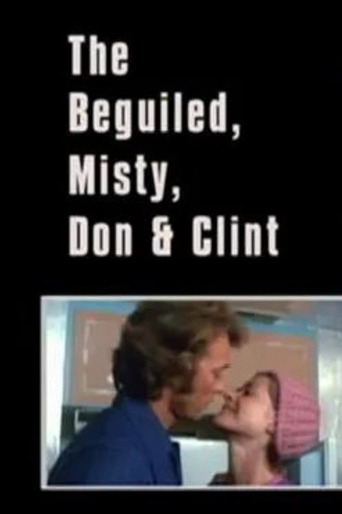 The Beguiled, Misty, Don & Clint poster