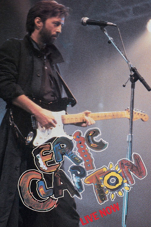 Eric Clapton: Live Now poster