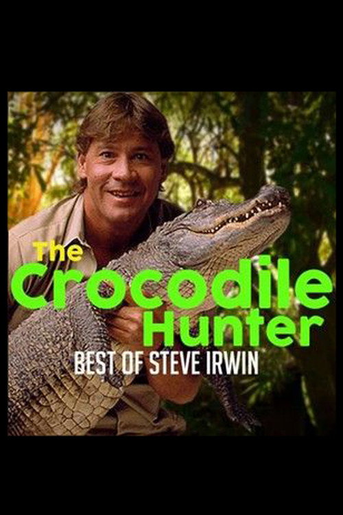 The Crocodile Hunter: Best of Steve Irwin poster