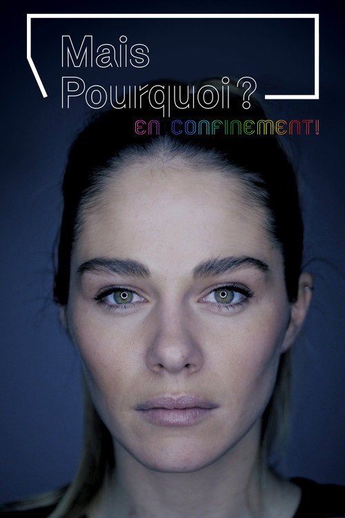 Mais pourquoi? En confinement! poster