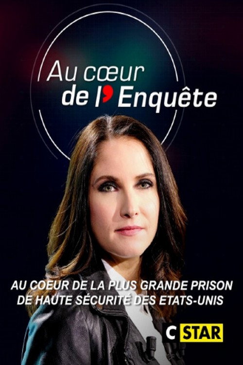 Au cœur de l'enquête : Au cœur de la plus grande prison de haute sécurité des Etats-Unis poster