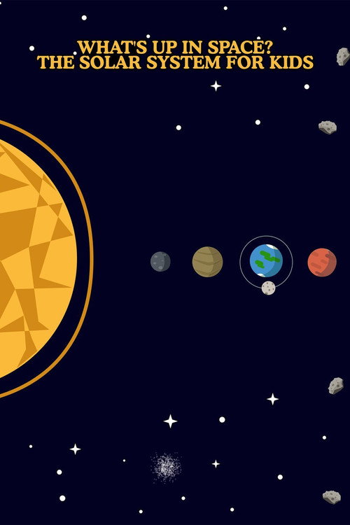What’s Up in Space: The Solar System for Kids poster