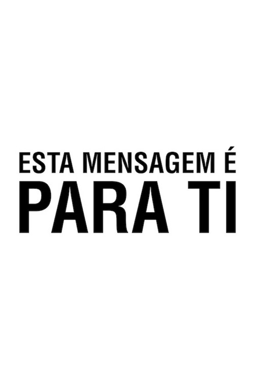Esta Mensagem é Para Ti poster