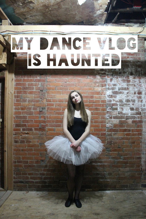 My Dance Vlog Is Haunted poster