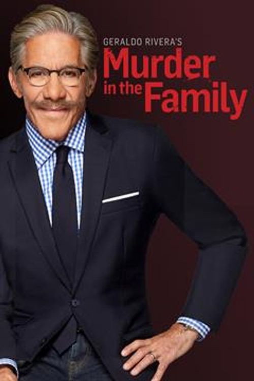 Geraldo Rivera's Murder in the Family poster