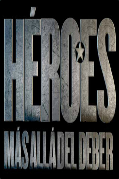 Héroes, más allá del deber poster