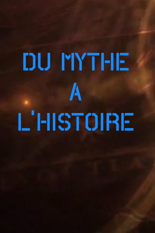 Du mythe a l histoire poster