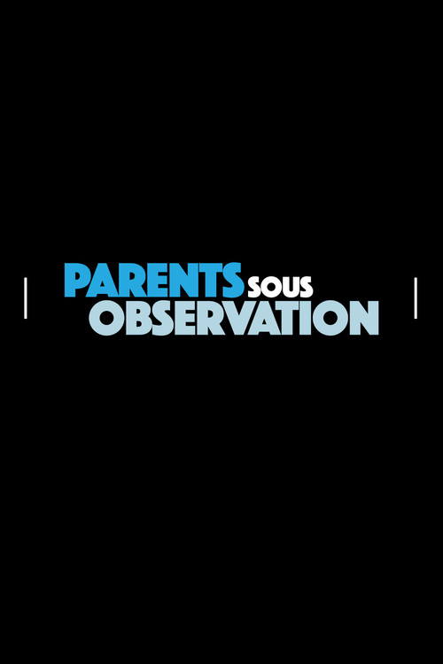 Parents sous observation poster