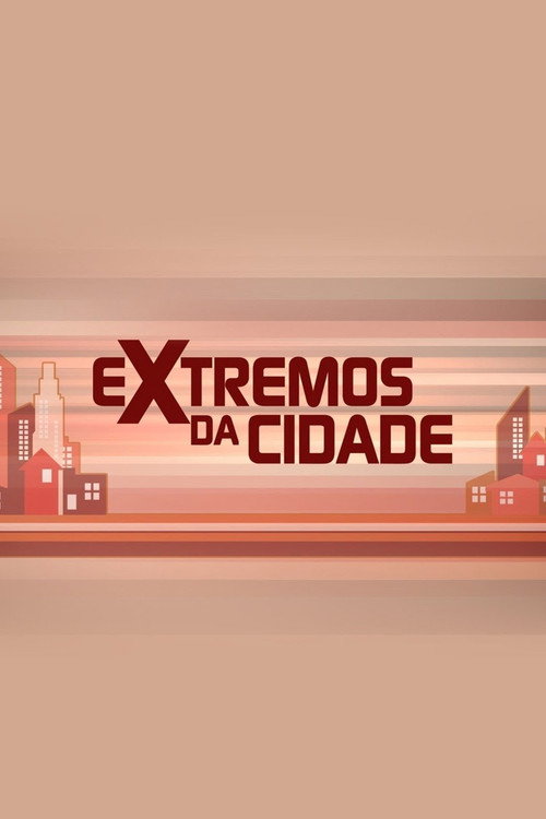 Extremos da Cidade poster
