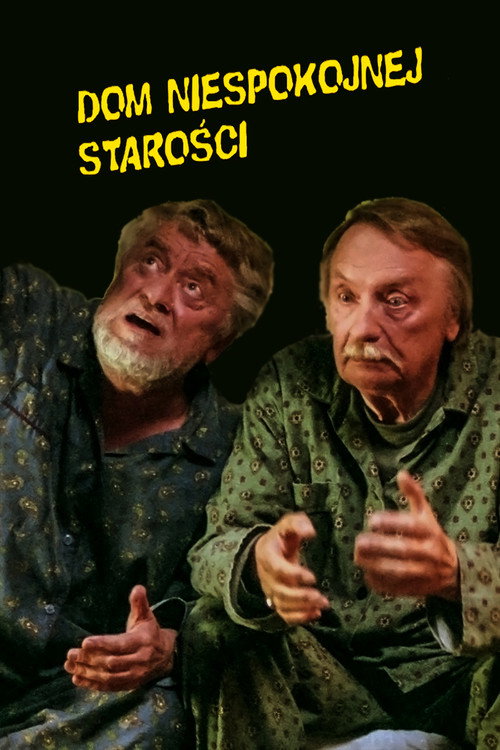 Dom niespokojnej starości poster