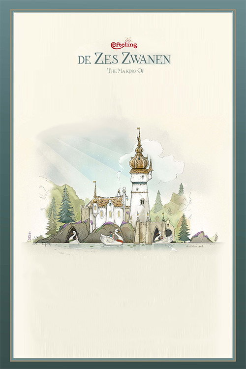Efteling: The Making Of De Zes Zwanen poster