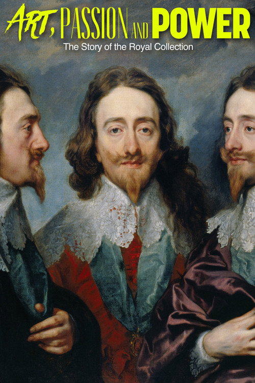 Art, Passion & Power: The Story of the Royal Collection poster