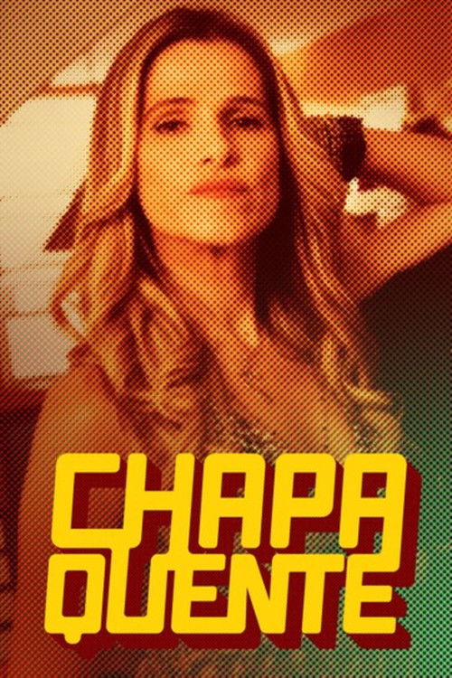 Chapa Quente poster