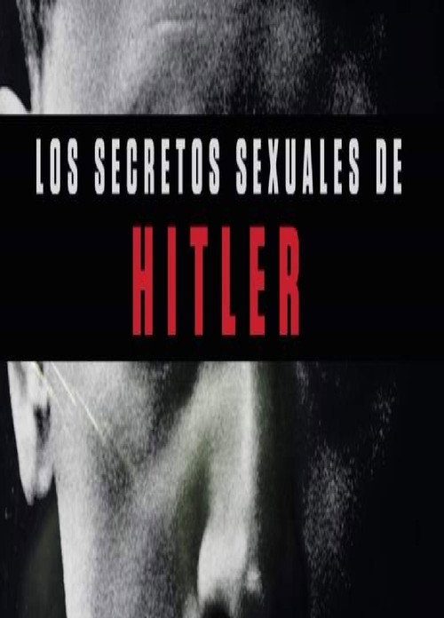 Los secretos sexuales de Hitler poster